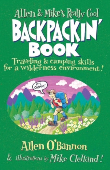 Allen & Mike's Really Cool Backpackin' Book : Traveling & camping skills for a wilderness environment