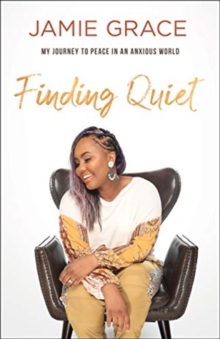 Finding Quiet : My Journey to Peace in an Anxious World, Hardback Book Finding Quiet : My Journey to Peace in an Anxious World, Hardback Book