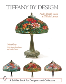 Tiffany By Design : An In-depth Look At Tiffany Lamps, Paperback / softback Book Tiffany By Design : An In-depth Look At Tiffany Lamps, Paperback / softback Book
