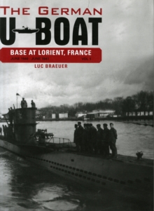 German U-Boat Base at Lorient, France: Vol 1, Hardback Book German U-Boat Base at Lorient, France: Vol 1, Hardback Book