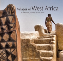 Villages of West Africa: An Intimate Journey Across Time, Hardback Book Villages of West Africa: An Intimate Journey Across Time, Hardback Book