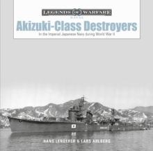 Akizuki-Class Destroyers : In the Imperial Japanese Navy during World War II
