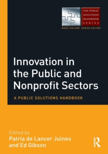 Innovation in the Public and Nonprofit Sectors : A Public Solutions Handbook