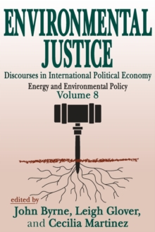 Environmental Justice : International Discourses in Political Economy