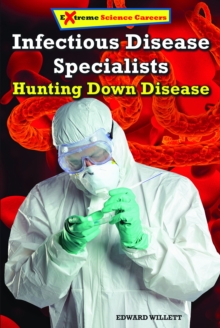 Infectious Disease Specialists : Hunting Down Disease