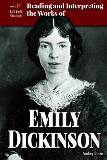 Reading and Interpreting the Works of Emily Dickinson