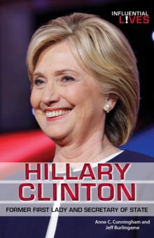 Hillary Clinton : Former First Lady and Secretary of State