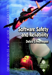 Software Safety and Reliability : Techniques, Approaches, and Standards of Key Industrial Sectors