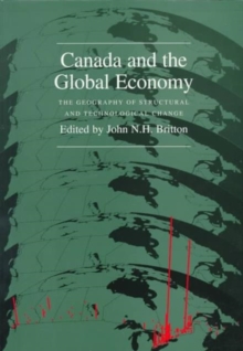 Canada and the Global Economy : The Geography of Structural and Technological Change Volume 3