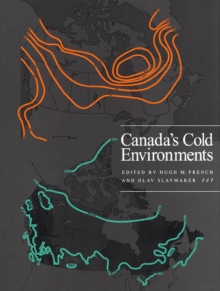 Canada's Cold Environments : Volume 1