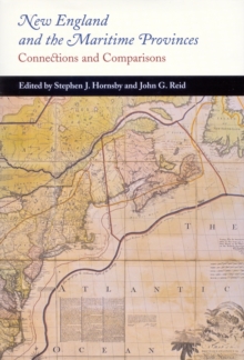 New England and the Maritime Provinces : Connections and Comparisons Volume 49
