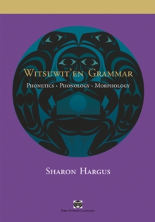 Witsuwit'en Grammar : Phonetics, Phonology, Morphology