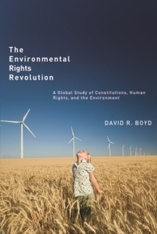 The Environmental Rights Revolution : A Global Study of Constitutions, Human Rights, and the Environment