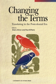 Changing the Terms : Translating in the Postcolonial Era