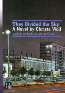 They Divided the Sky : A Novel by Christa Wolf