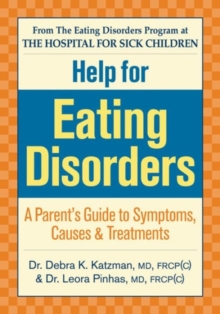 Help for Eating Disorders : A Parents' Guide to Symptoms, Causes and Treatments, Paperback / softback Book Help for Eating Disorders : A Parents' Guide to Symptoms, Causes and Treatments, Paperback / softback Book