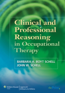 Clinical and Professional Reasoning in Occupational Therapy, Paperback Book Clinical and Professional Reasoning in Occupational Therapy, Paperback Book