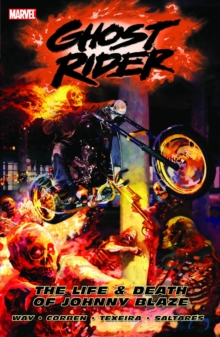 Ghost Rider Vol.2: The Life & Death Of Johnny Blaze, Paperback / softback Book Ghost Rider Vol.2: The Life & Death Of Johnny Blaze, Paperback / softback Book