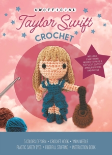 Unofficial Taylor Swift Crochet Kit : Includes Everything Needed to Make a Taylor Swift Amigurumi Doll and Guitar – 5 Colors of Yarn, Crochet Hook, Yarn Needle, Plastic Safety Eyes, Fiberfill Stuffing