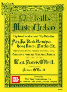 O'Neill's Music of Ireland : Eighteen Hundred and Fifty Melodies, Airs, Jigs, Reels, Hornpipes, Long Dances, Marches, etc., Sheet music Book O'Neill's Music of Ireland : Eighteen Hundred and Fifty Melodies, Airs, Jigs, Reels, Hornpipes, Long Dances, Marches, etc., Sheet music Book