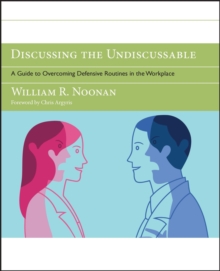 Discussing the Undiscussable : A Guide to Overcoming Defensive Routines in the Workplace, Paperback Book Discussing the Undiscussable : A Guide to Overcoming Defensive Routines in the Workplace, Paperback Book