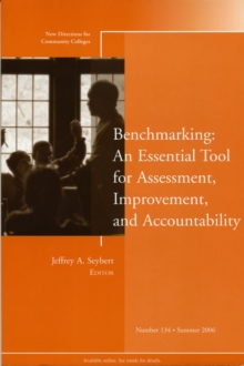 Benchmarking: An Essential Tool for Assessment, Improvement, and Accountability : New Directions for Community Colleges, Number 134