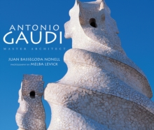 Antonio Gaudi : Master Architect, Hardback Book Antonio Gaudi : Master Architect, Hardback Book