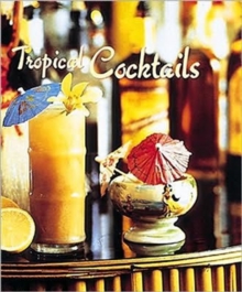 Tropical Cocktails, Hardback Book Tropical Cocktails, Hardback Book