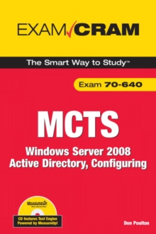 MCTS 70-640 Exam Cram : Windows Server 2008 Active Directory, Configuring, Mixed media product Book MCTS 70-640 Exam Cram : Windows Server 2008 Active Directory, Configuring, Mixed media product Book