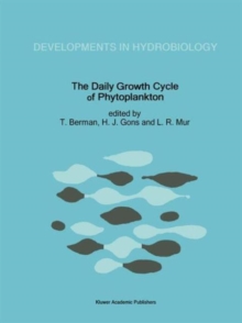 The Daily Growth Cycle of Phytoplankton : Proceedings of the Fifth International Workshop of the Group for Aquatic Primary Productivity (GAP), held at Breukelen, The Netherlands 20-28 April 1990