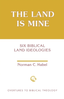The Land is Mine : Six Biblical Land Ideologies