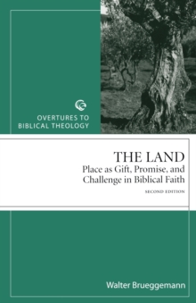 The Land : Place as Gift, Promise, and Challenge in Biblical Faith, 2nd Edition