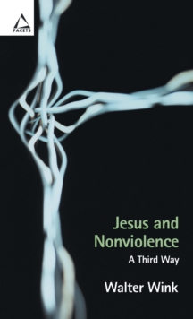 Jesus and Nonviolence : A Third Way
