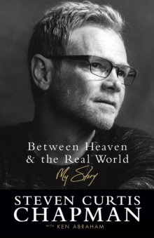 Between Heaven and the Real World : My Story, Paperback / softback Book Between Heaven and the Real World : My Story, Paperback / softback Book