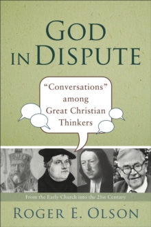God in Dispute : Conversations Between Great Christian Thinkers, Paperback / softback Book God in Dispute : Conversations Between Great Christian Thinkers, Paperback / softback Book