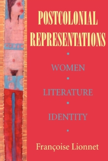 Postcolonial Representations : Women, Literature, Identity