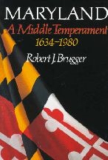 Maryland, A Middle Temperament : 1634-1980