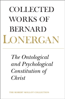 The Ontological and Psychological Constitution of Christ : Volume 7