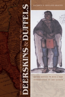 Deerskins and Duffels : The Creek Indian Trade with Anglo-America, 1685-1815, Second Edition