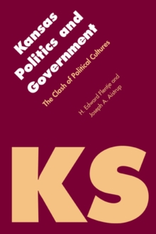 Kansas Politics and Government : The Clash of Political Cultures