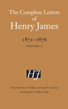 The Complete Letters of Henry James, 1872–1876 : Volume 1