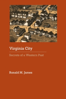Virginia City : Secrets of a Western Past