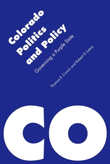 Colorado Politics and Policy : Governing a Purple State