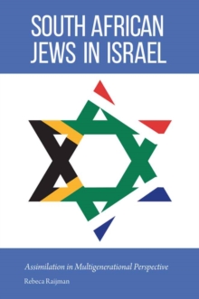 South African Jews in Israel : Assimilation in Multigenerational Perspective