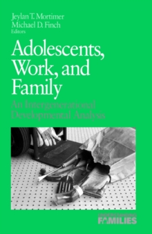 Adolescents, Work, and Family : An Intergenerational Developmental Analysis