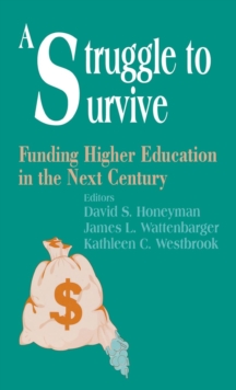 A Struggle to Survive : Funding Higher Education in the Next Century