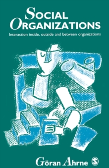 Social Organizations : Interaction Inside, Outside and Between Organizations, Paperback / softback Book Social Organizations : Interaction Inside, Outside and Between Organizations, Paperback / softback Book