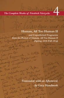 Human, All Too Human II / Unpublished Fragments from the Period of Human, All Too Human II (Spring 1878–Fall 1879) : Volume 4