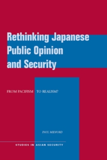 Rethinking Japanese Public Opinion and Security : From Pacifism to Realism?
