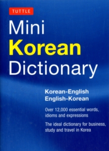 Tuttle Mini Korean Dictionary : Korean-English English-Korean, Paperback / softback Book Tuttle Mini Korean Dictionary : Korean-English English-Korean, Paperback / softback Book